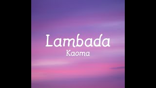 Lambada Kaoma Lyric Video [upl. by Eeliab44]