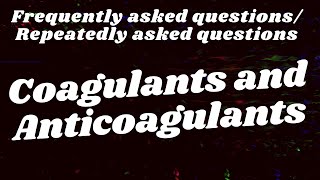 Repeatedly asked questions  Frequently asked questions on coagulants and anticoagulants [upl. by Harvard875]