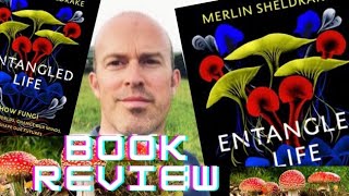 ‘Entangled Life’ by Merlin Sheldrake  BOOK REVIEW [upl. by Ecyob]