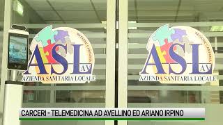 Carceri Telemedicina per Avellino e Ariano Irpino [upl. by Naujik53]