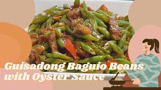 GUISADONG BAGUIO BEANS WITH OYSTER SAUCE RECIPE [upl. by Yezdnil]