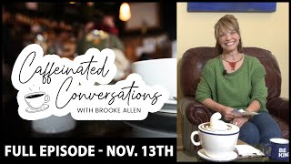 Caffeinated Conversations with Brooke Allen  Monday November 13th 2023 [upl. by Lenard]