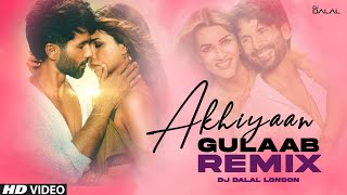 Akhiyaan Gulaab  Club Remix  DJ Dalal London  Shahid Kapoor  Kriti Sanon  Mitraz  DJ Songs [upl. by Lorimer]