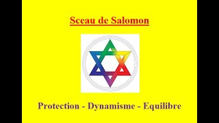 Le Sceau de Salomon quotProtection dynamisme et équilibrequot [upl. by Auberbach]