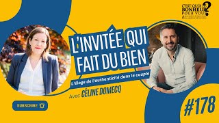 Léloge de lauthenticité dans le couple avec Céline Domecq et Julien Peron [upl. by Allerbag298]