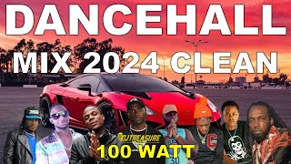 DANCEHALL MIX 2024 CLEAN  NEW DANCEHALL SONGS 2024 CLEAN  DJ TREASURE CLEAN MIX  100 WATT [upl. by Anorahs]