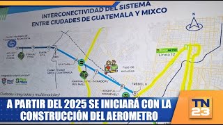 A partir del 2025 se iniciará con la construcción del aerometro [upl. by Ardnak831]