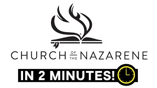 Church of the Nazarene Explained in 2 Minutes [upl. by Popelka7]