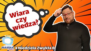 Nie wystarczy wiedzieć  4 Niedziela Zwykła B kazanie dla dzieci Manna z Nieba [upl. by Latreshia75]