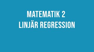 Matematik 2  Linjär regression [upl. by Aihseyn]