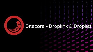 Sitecore  Droplink and Droplist [upl. by Scammon558]