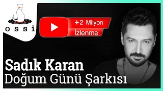 Sadık Karan  Doğum Günü Şarkısı [upl. by Kuebbing14]