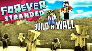 Minecraft  BUILD A WALL  Forever Stranded 3 [upl. by Annahvas67]