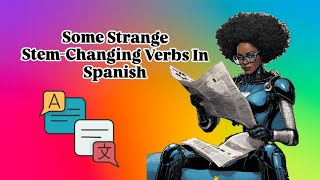 Some Strange StemChanging Verbs In Spanish [upl. by Fifine]