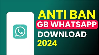 Anti Ban GB WhatsApp Update Download 2024 Login Problem Solved [upl. by Carol]