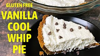 GLUTEN FREE VANILLA COOL WHIP PIE  Gluten Free No Bake Dessert [upl. by Ayhdnas]