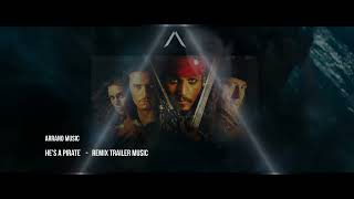 Arrano Music  Hes a pirate Remix Trailer Music [upl. by Ogaitnas]