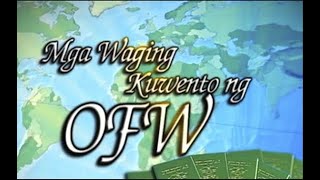 Mga Waging Kuwento ng OFW  Episode 3 [upl. by Ernst]