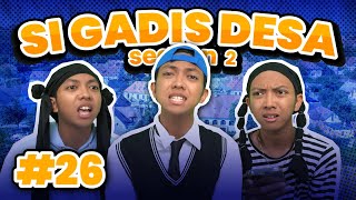 SI GADIS DESA SEASON 2 EPS 26 [upl. by Lathrop131]