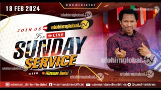 ELOHIM SUNDAY LIVE 🔴 SERVICE 18TH FEBRUARY 2024 WITH WISEMAN DANIEL AT THE VIRGIN LAND [upl. by Ariana155]