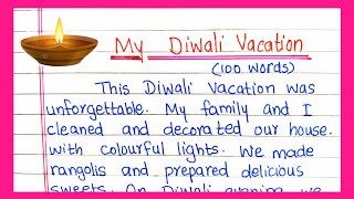 My Diwali Vacation Essay in English  My Diwali Vacation  How I Spent Diwali Vacation Essay Writing [upl. by Cleaves]