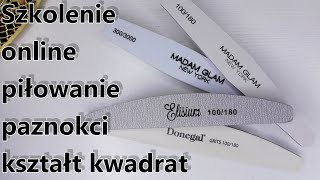 Piłowanie paznokci  KWADRAT  Szkolenia online 22021 [upl. by Tap]