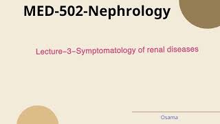 Lecture3NephrologySymptomatology of Renal [upl. by Anahsak]