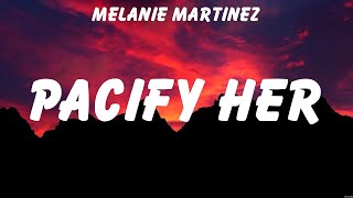 Melanie Martinez  Pacify Her Lyrics Krissy amp Erika Al James SB19 [upl. by Acnairb]