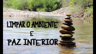 🎧♩♭♪ MÚSICA PARA LIMPAR O AMBIENTE E TRAZER PAZ INTERIOR ♪♫🎧 [upl. by Symer414]