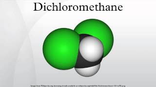 Dichloromethane [upl. by Magas]