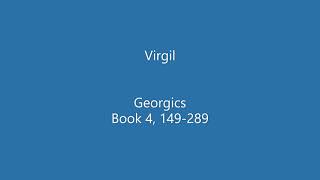 Virgil Georgics Book 4 149 280 [upl. by Eisac]