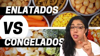 🥫Enlatados y ❄️Congelados ¿ SON o NO saludables [upl. by Ellicec]