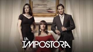 La Impostora LImposture  Thème Principal [upl. by Arolf]