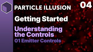 Particle Illusion  Understanding The Controls  Emitter Controls Getting Started [upl. by Zehc267]