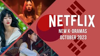 New KDramas Coming to Netflix in October 2023 [upl. by Emmye]