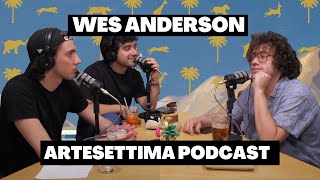 Ep33 Wes Anderson  ArteSettima Podcast [upl. by Gilbertina]