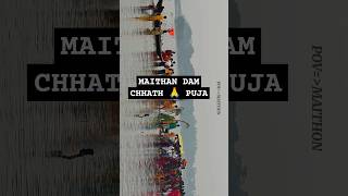 MAITHAN Dam Chhath puja status whatsapp status shorts trending [upl. by Emmerie]