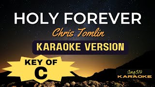 Holy Forever  Chris Tomlin  KARAOKE VERSION  Key of C [upl. by Bentlee]