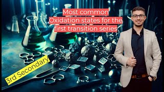 Common Oxidation states of the first transition series  Chemistry 3rd Secondary [upl. by Luba]