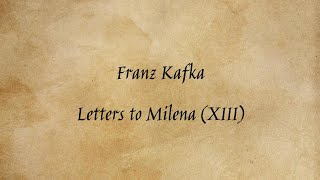 Franz Kafka  Letters to Milena 13 [upl. by Erdried]