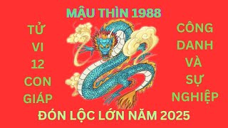 MẬU THÌN 1988 NĂM 2025 HẾT KHỔ ĐỔI ĐỜI [upl. by Kate]