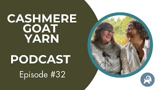 Cashmere Goat Yarn Podcast ep 32 [upl. by Gerri]