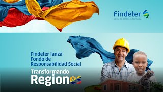 Findeter lanza el Fondo de Responsabilidad Social Transformando Regiones [upl. by Pomona]