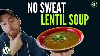 Plant Based Lentil Soup  No Sweat Vegan Recipe [upl. by Heiskell]