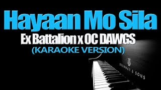 HAYAAN MO SILA  Ex Battalion x OC DAWGS KARAOKE VERSION [upl. by Halian85]