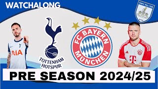 THFC TILL I DIE PRE SEASON 202425 TOTTENHAM HOTSPUR VS BAYERN MUNCHEN [upl. by Shulock]