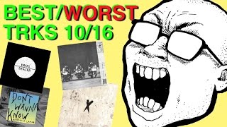 BEST amp WORST TRACKS 1016 Maroon 5 Macklemore Foxygen NxWorries Rich Chigga [upl. by Gerger]