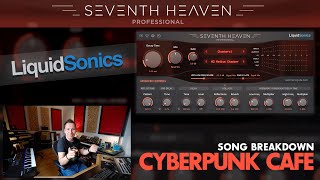 LiquidSonics Seventh Heaven Professional  Song Breakdown Cyberpunk Cafe [upl. by Ormsby]