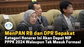 MenPAN RB dan DPR Sepakat Kategori Honorer Ini Akan Dapat NIP PPPK 2024 Walaupun Tak Masuk Formasi [upl. by Burney]