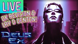 Lets play some of Daves Faves 💜 Deus Ex with Revision and Lay D Denton mods [upl. by Lluj622]